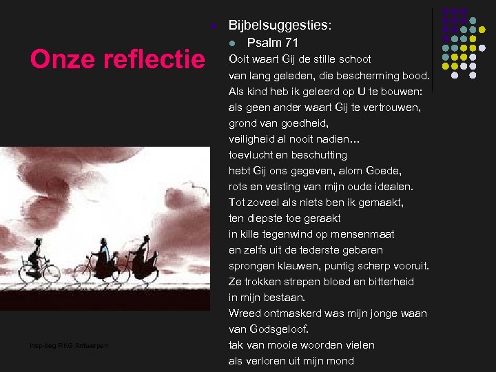 l Onze reflectie insp-beg RKG Antwerpen Bijbelsuggesties: l Psalm 71 Ooit waart Gij de