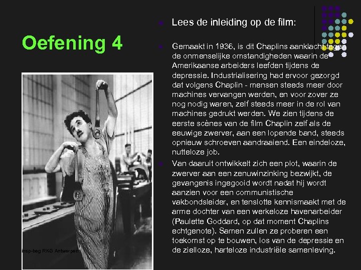 l Oefening 4 Lees de inleiding op de film: l Gemaakt in 1936, is