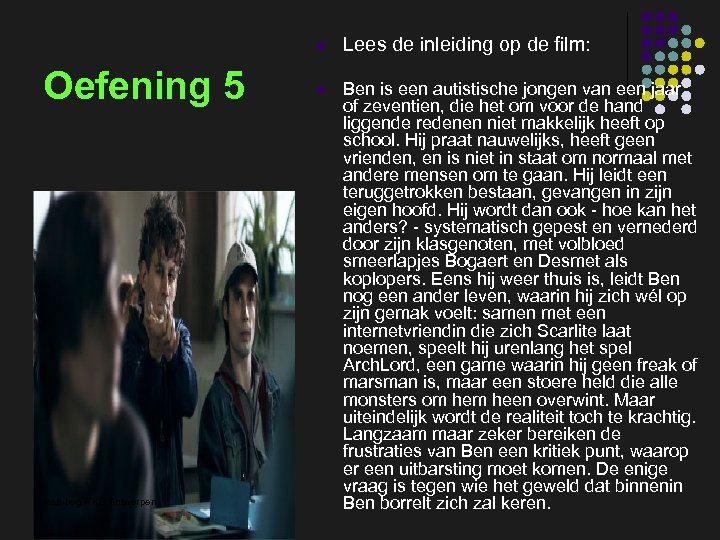 l Oefening 5 insp-beg RKG Antwerpen Lees de inleiding op de film: l Ben