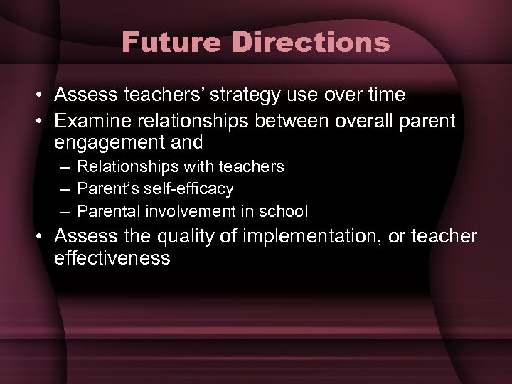 Future Directions • Assess teachers’ strategy use over time • Examine relationships between overall
