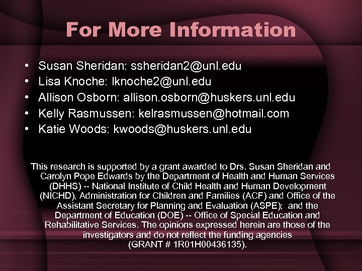 For More Information • • • Susan Sheridan: ssheridan 2@unl. edu Lisa Knoche: lknoche