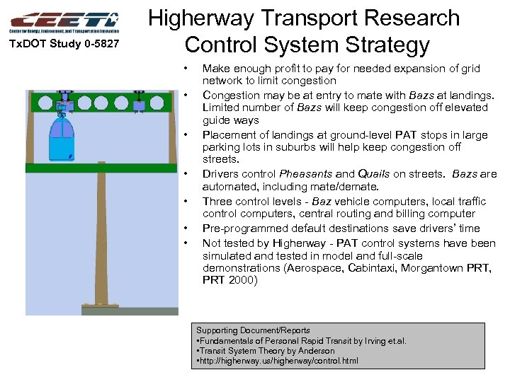 Tx. DOT Study 0 -5827 Higherway Transport Research Control System Strategy • • Make