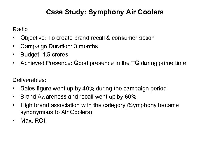 Case Study: Symphony Air Coolers Radio • Objective: To create brand recall & consumer