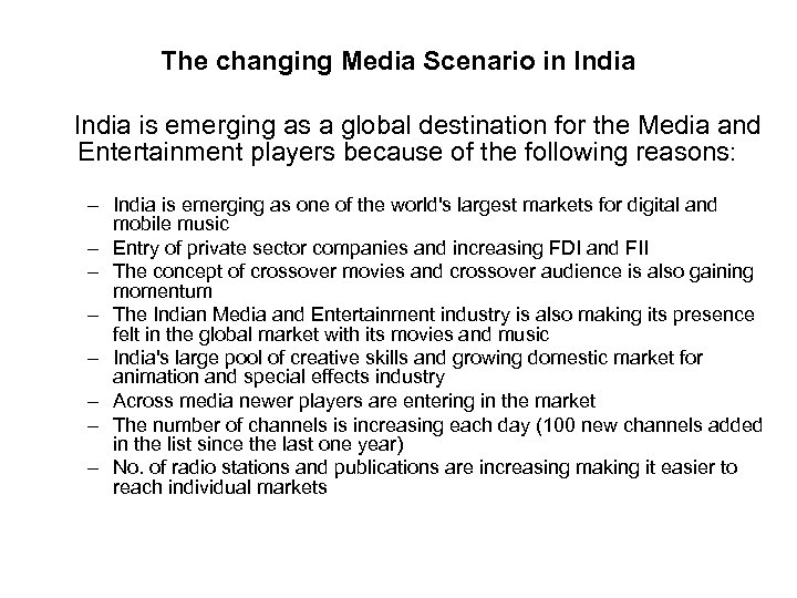 The changing Media Scenario in India is emerging as a global destination for the