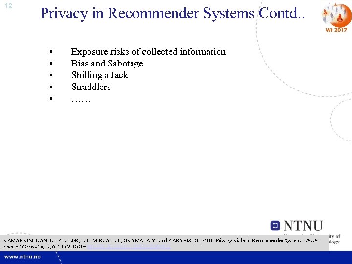 12 Privacy in Recommender Systems Contd. . • • • Exposure risks of collected