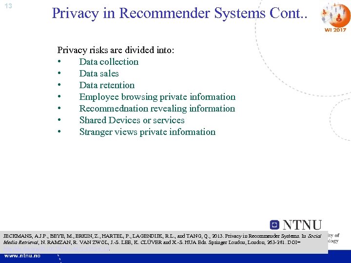 13 Privacy in Recommender Systems Cont. . Privacy risks are divided into: • Data