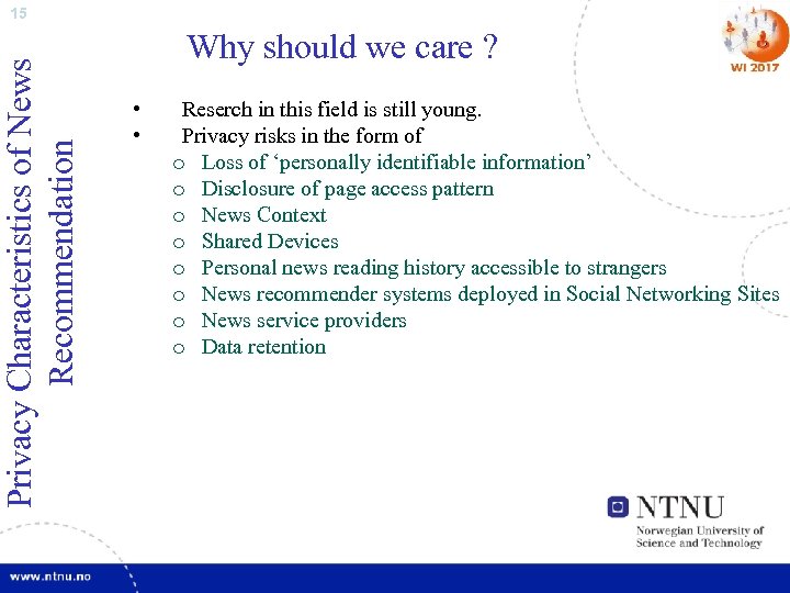 Privacy Characteristics of News Recommendation 15 Why should we care ? • • Reserch