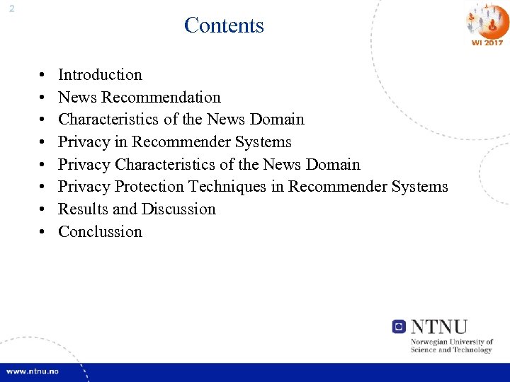 2 Contents • • Introduction News Recommendation Characteristics of the News Domain Privacy in