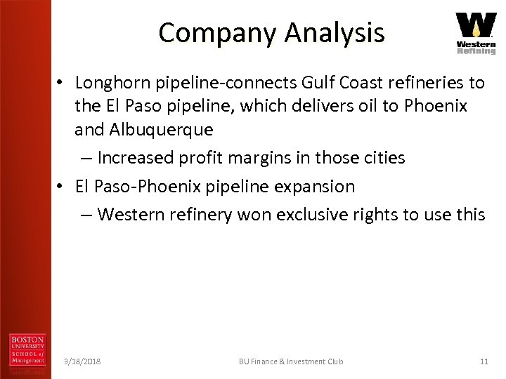 Company Analysis • Longhorn pipeline-connects Gulf Coast refineries to the El Paso pipeline, which