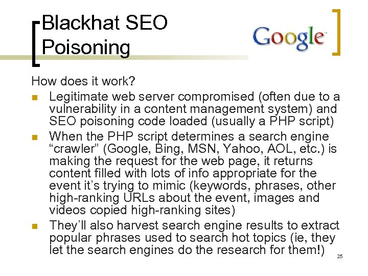 Blackhat SEO Poisoning How does it work? n Legitimate web server compromised (often due