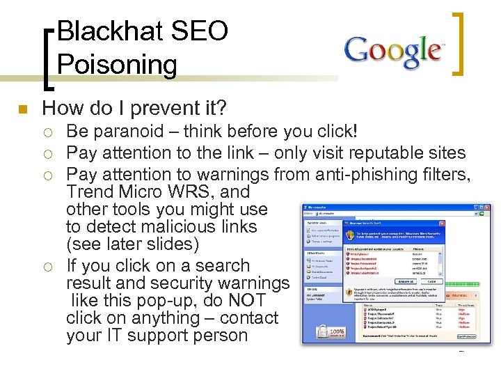 Blackhat SEO Poisoning n How do I prevent it? ¡ ¡ Be paranoid –
