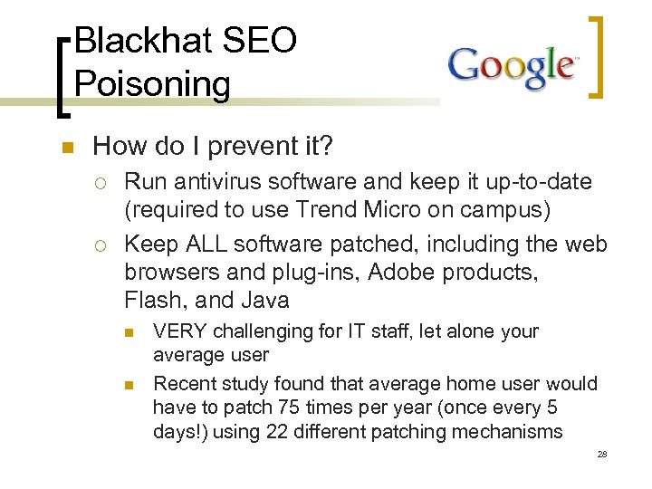 Blackhat SEO Poisoning n How do I prevent it? ¡ ¡ Run antivirus software