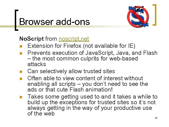 Browser add-ons No. Script from noscript. net n Extension for Firefox (not available for