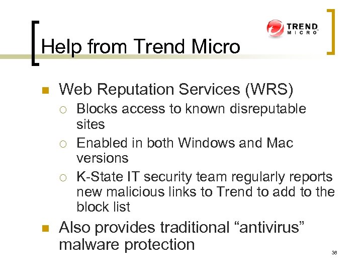 Help from Trend Micro n Web Reputation Services (WRS) ¡ ¡ ¡ n Blocks