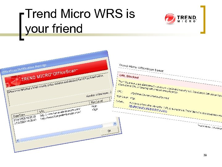 Trend Micro WRS is your friend 39 
