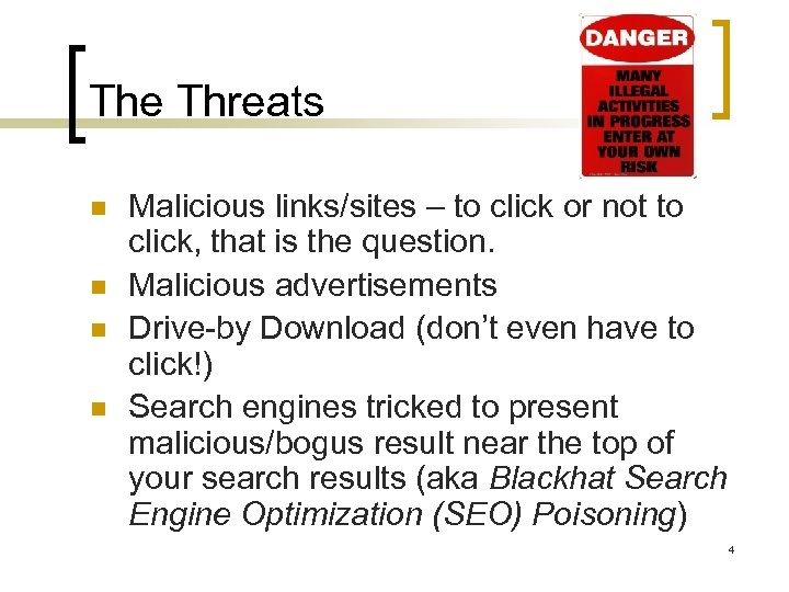 The Threats n n Malicious links/sites – to click or not to click, that
