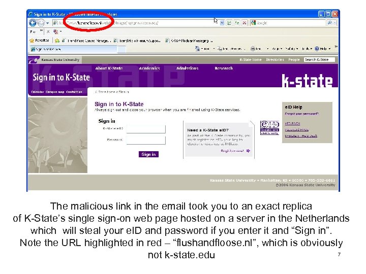 The malicious link in the email took you to an exact replica of K-State’s
