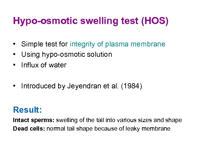 Hypo-osmotic swelling test (HOS) • Simple test for integrity of plasma membrane • Using