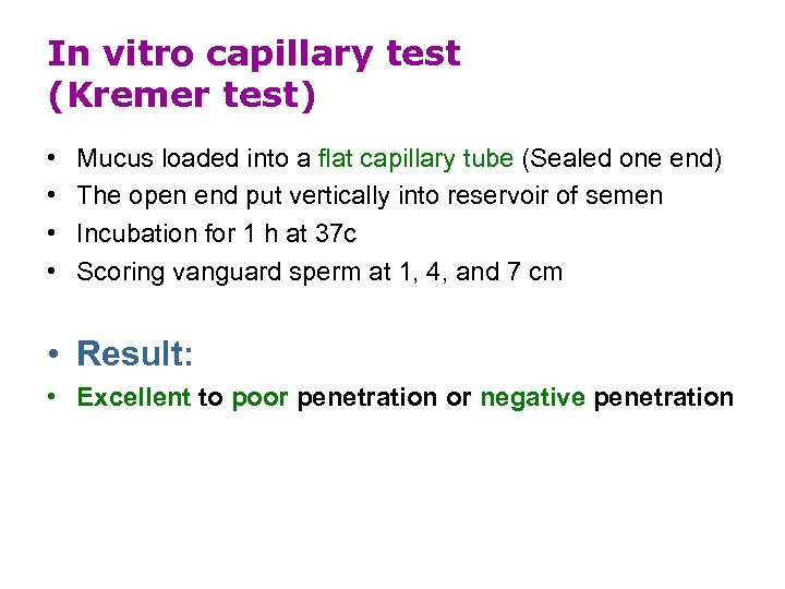 In vitro capillary test (Kremer test) • • Mucus loaded into a flat capillary