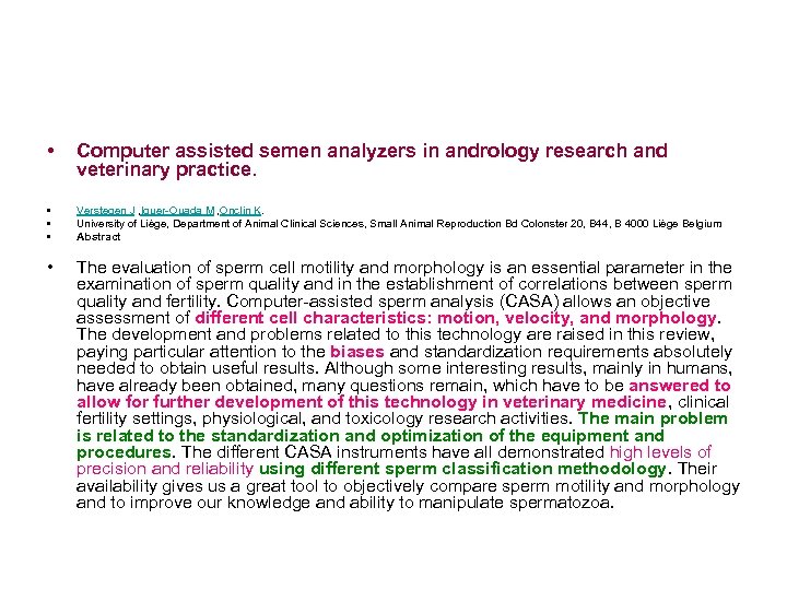  • Computer assisted semen analyzers in andrology research and veterinary practice. • •