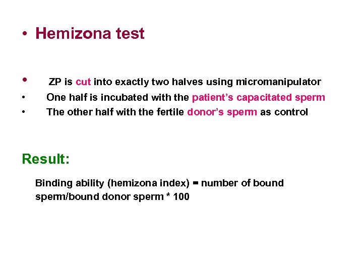  • Hemizona test • ZP is cut into exactly two halves using micromanipulator