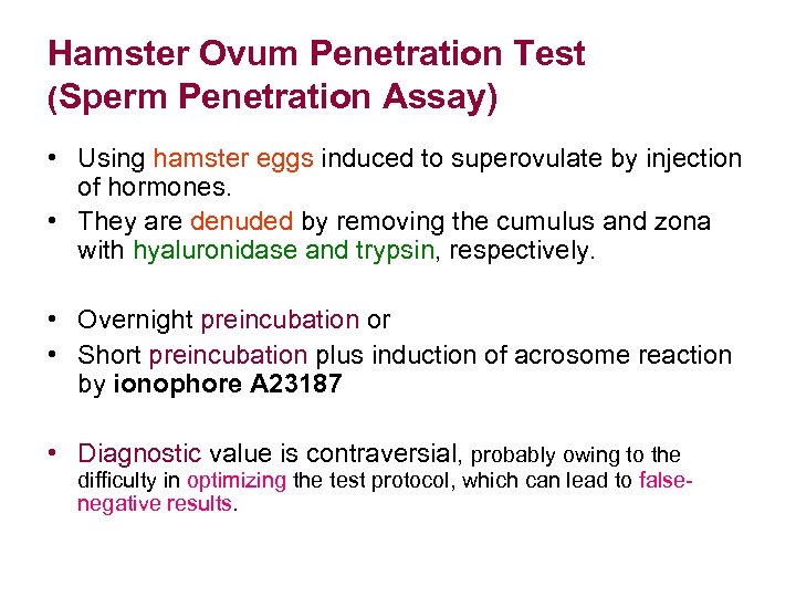 Hamster Ovum Penetration Test (Sperm Penetration Assay) • Using hamster eggs induced to superovulate