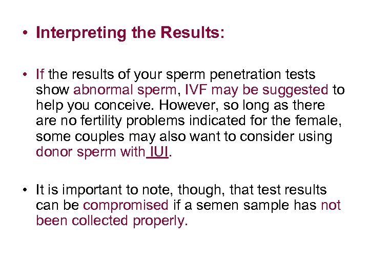  • Interpreting the Results: • If the results of your sperm penetration tests