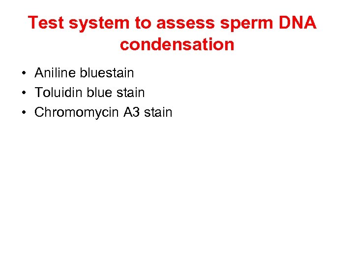 Test system to assess sperm DNA condensation • Aniline bluestain • Toluidin blue stain