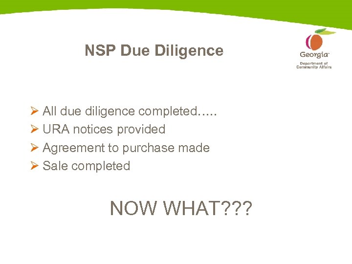 NSP Due Diligence Ø All due diligence completed…. . Ø URA notices provided Ø