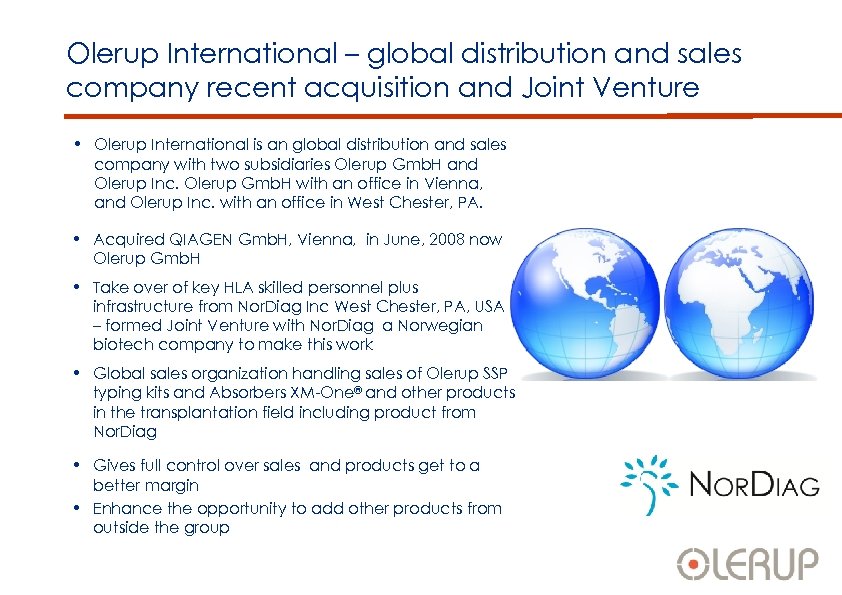 Olerup International – global distribution and sales company recent acquisition and Joint Venture •