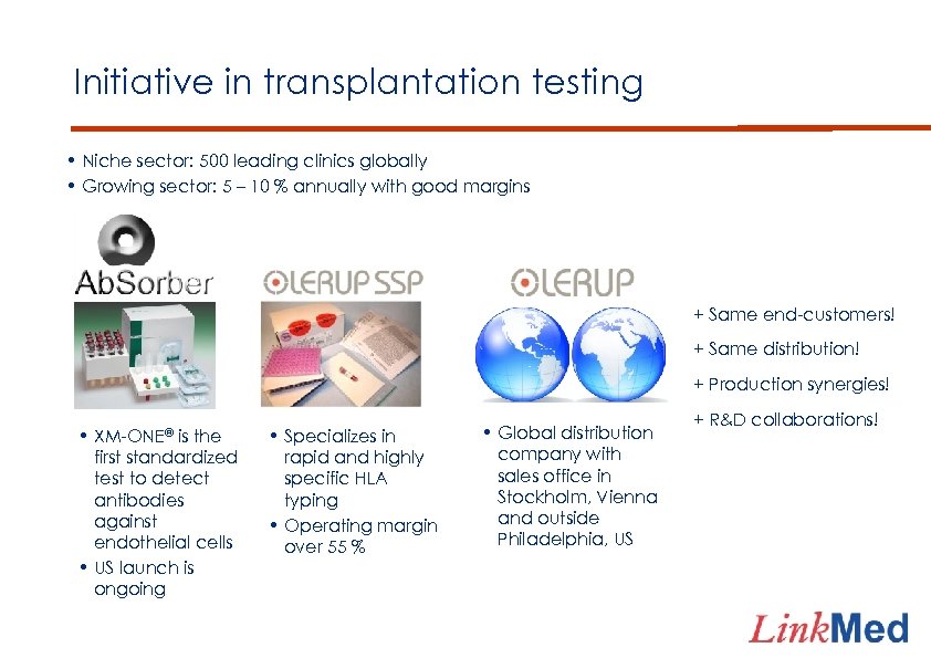 Initiative in transplantation testing • Niche sector: 500 leading clinics globally • Growing sector: