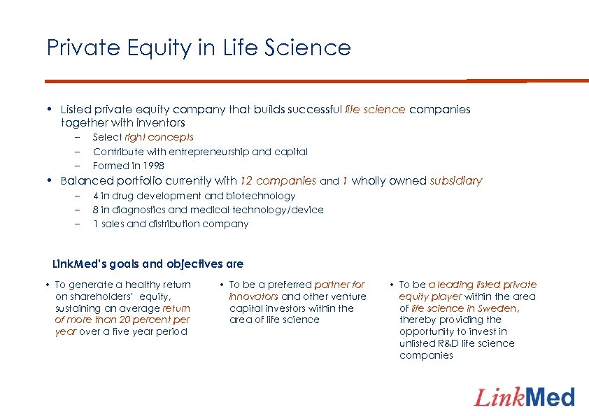 Private Equity in Life Science • Listed private equity company that builds successful life