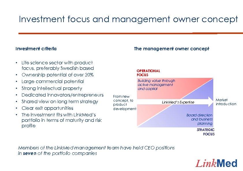 Investment focus and management owner concept Investment criteria • Life science sector with product