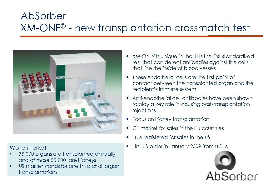 Ab. Sorber XM-ONE® - new transplantation crossmatch test • XM-ONE® is unique in that