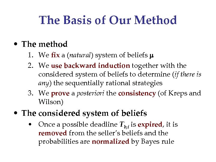 The Basis of Our Method • The method 1. We fix a (natural) system