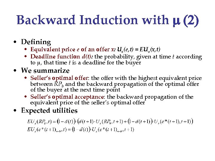 Backward Induction with m (2) • Defining • Equivalent price e of an offer