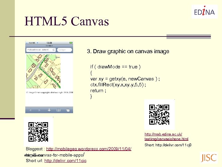 HTML 5 Canvas 3. Draw graphic on canvas image if ( draw. Mode ==