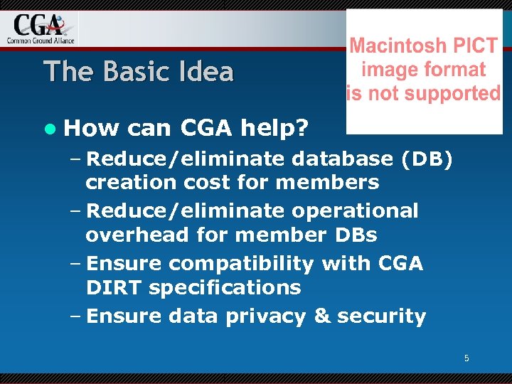 The Basic Idea l How can CGA help? – Reduce/eliminate database (DB) creation cost