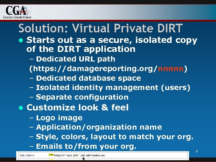 Solution: Virtual Private DIRT l Starts out as a secure, isolated copy of the