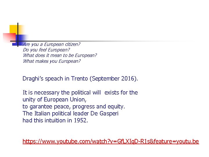 Are you a European citizen? Do you feel European? What does it mean to