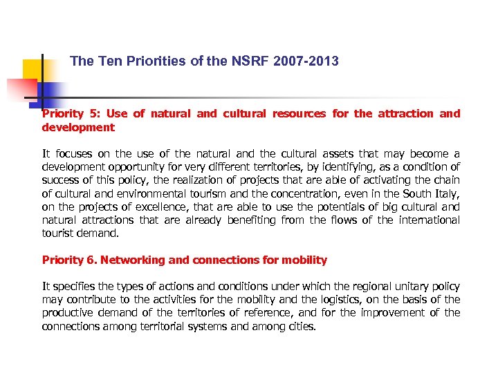 The Ten Priorities of the NSRF 2007 -2013 Priority 5: Use of natural and
