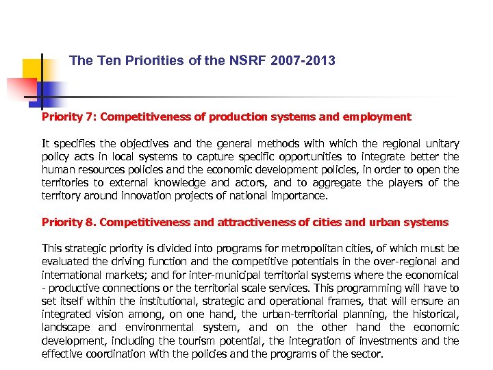 The Ten Priorities of the NSRF 2007 -2013 Priority 7: Competitiveness of production systems