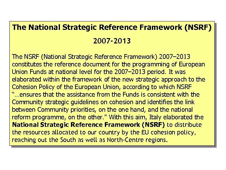 The National Strategic Reference Framework (NSRF) 2007 -2013 The NSRF (National Strategic Reference Framework)