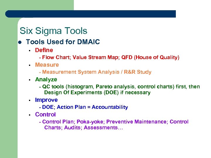 Six Sigma Tools l Tools Used for DMAIC § Define - Flow Chart; Value