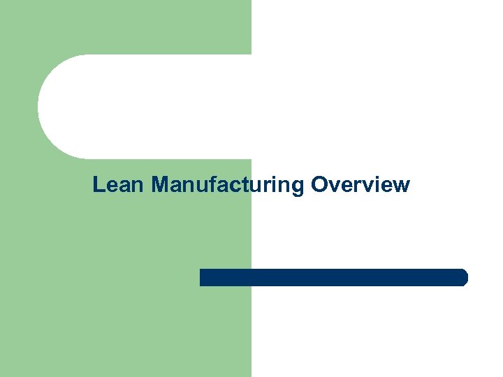 Lean Manufacturing Overview 