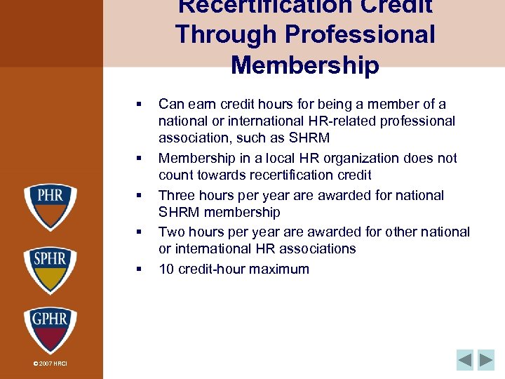 Recertification Credit Through Professional Membership § § § © 2007 HRCI Can earn credit