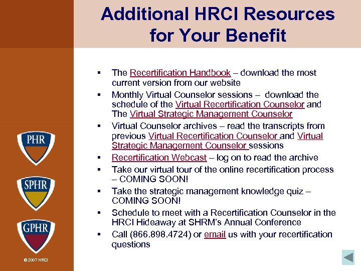 Additional HRCI Resources for Your Benefit § § § § © 2007 HRCI The