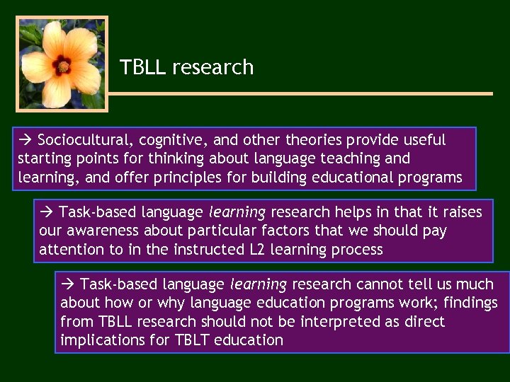 TBLL research Sociocultural, cognitive, and other theories provide useful starting points for thinking about
