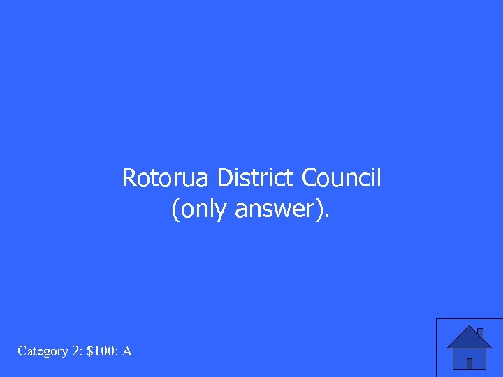 Rotorua District Council (only answer). Category 2: $100: A 