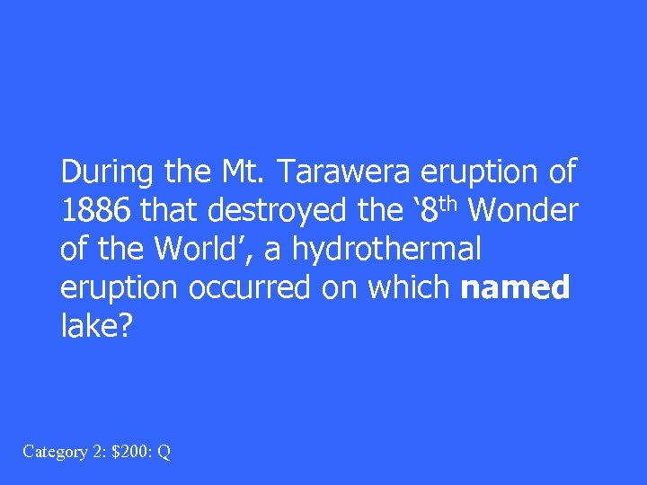 During the Mt. Tarawera eruption of 1886 that destroyed the ‘ 8 th Wonder
